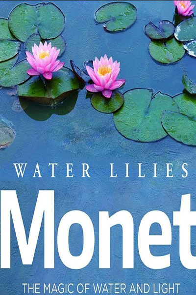 Great Art: Water Lilies of Monet: The Magic of Water and Light