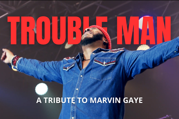 Trouble Man - A Tribute to Marvin Gaye